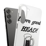 I Love Good Head — Snap Phone Case