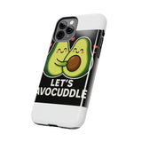 Lets Avocuddle — Tough Phone Case