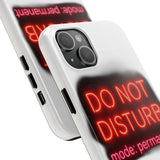 Do Not Disturb Mode Permanent — Tough Phone Case