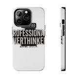 Certified Professional Overthinker — Tough Phone Case