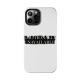 Emotionally Unavailable — Tough Phone Case