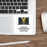 I Survived Another Meeting — Sticker