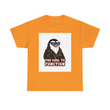 Too Cool To Function — Tshirt