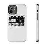 Would Not Recommend My Life 2026 — Tough Phone Case