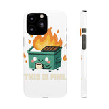 This Is Fine — Snap Phone Case