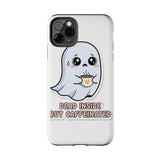 Dead Inside But Caffeinated — Tough Phone Case