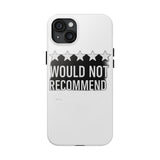 Would Not Recommend My Life 2026 — Tough Phone Case