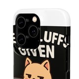 Zero Fluffs Given — Snap Phone Case