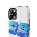 Ctrl Z My Entire Life — Tough Phone Case
