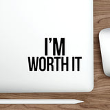 Im Worth It — Sticker