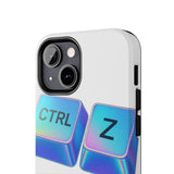 Ctrl Z My Entire Life — Tough Phone Case