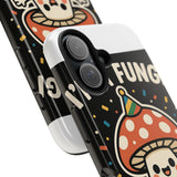 I Am A Fungi — Tough Phone Case