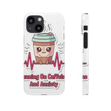 Running On Caffeine And Anxiety — Snap Phone Case