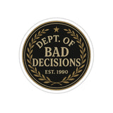 Dept Of Bad Decisions — Sticker