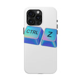 Ctrl Z My Entire Life — Tough Phone Case