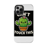 Cant Touch This — Tough Phone Case