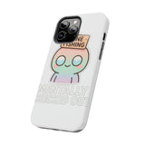 Mentally Checked Out — Tough Phone Case