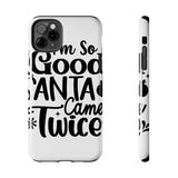 Santa Came Twice — Tough Phone Case