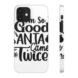Santa Came Twice — Snap Phone Case