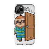 Sorry I Am Late I Didnt Want To Come — Tough Phone Case