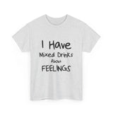 Mixed Drinks About Feelings — Tshirt