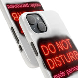 Do Not Disturb Mode Permanent — Snap Phone Case