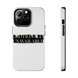 Emotionally Unavailable — Tough Phone Case