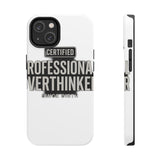 Certified Professional Overthinker — Tough Phone Case