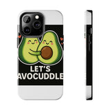 Lets Avocuddle — Tough Phone Case
