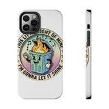 Dumpster Fire — Tough Phone Case
