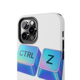 Ctrl Z My Entire Life — Tough Phone Case