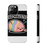 Egg-hausted — Tough Phone Case
