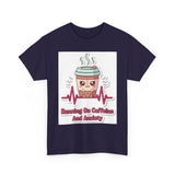 Running On Caffeine And Anxiety — Tshirt