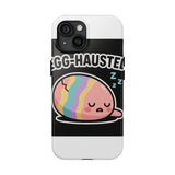 Egg-hausted — Tough Phone Case