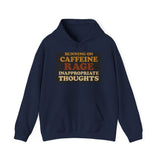 Running On Caffeine Rage And Inappropriate Thoughts — Hoodie