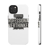 Certified Professional Overthinker — Tough Phone Case