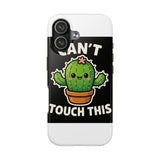 Cant Touch This — Tough Phone Case
