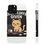 Zero Fluffs Given — Snap Phone Case