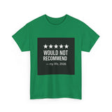 Would Not Recommend My Life 2026 — Tshirt