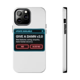 Give A Damn v2 Update Available — Tough Phone Case