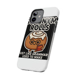 Synonym Rolls — Tough Phone Case
