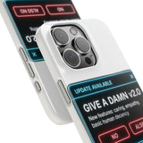Give A Damn v2 Update Available — Snap Phone Case