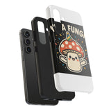 I Am A Fungi — Tough Phone Case