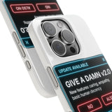 Give A Damn v2 Update Available — Snap Phone Case