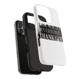 I Am Not For Everyone Thank God — Tough Phone Case