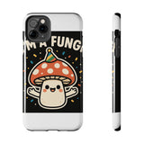 I Am A Fungi — Tough Phone Case