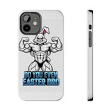 Do You Even Easter Bro — Tough Phone Case