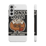 Synonym Rolls — Snap Phone Case