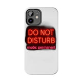 Do Not Disturb Mode Permanent — Tough Phone Case