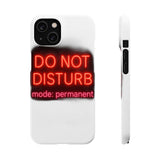 Do Not Disturb Mode Permanent — Snap Phone Case